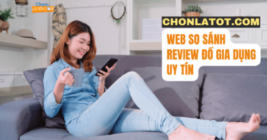 Chonlatot.com Web so sánh và đánh giá đồ gia dụng uy tín
